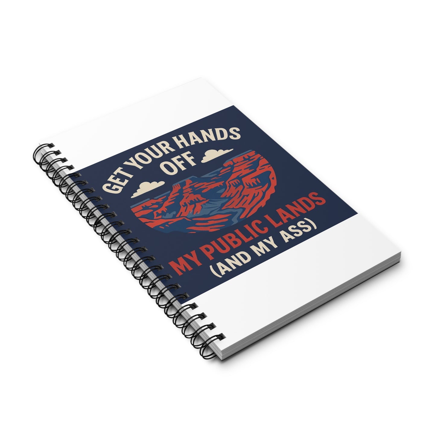 Spiral Journal - Get Your Hands Off My Public Lands (and My Ass) | Eco-Friendly Writing Notebook, Gift for Nature Lovers, Hiking [...]