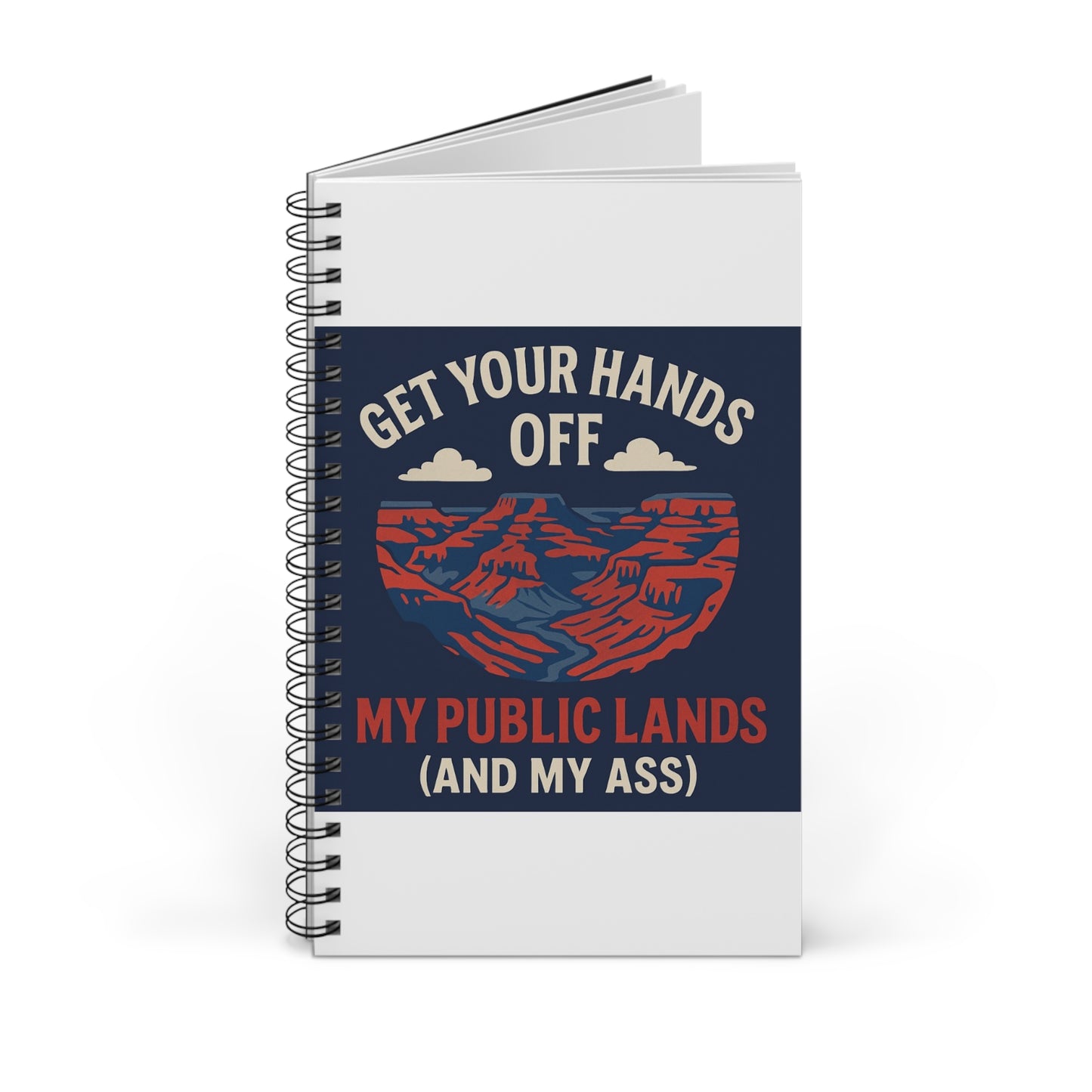Spiral Journal - Get Your Hands Off My Public Lands (and My Ass) | Eco-Friendly Writing Notebook, Gift for Nature Lovers, Hiking [...]